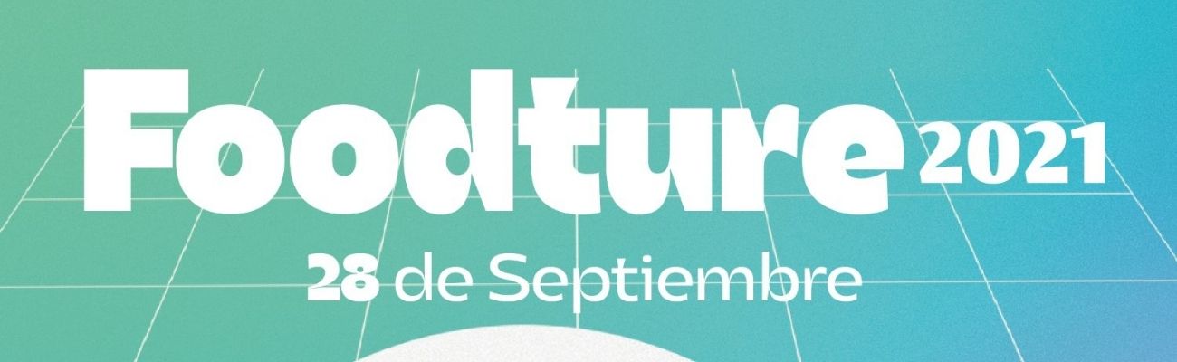 Congreso Internacional Foodture, La Alimentación con una mirada Futurista